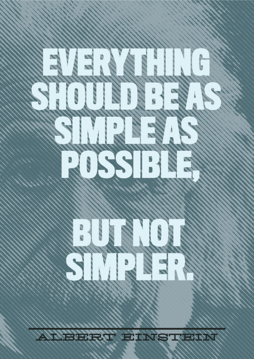 A quote by Einstein with his face in the background and the text of the quote in the foreground. "Everything should be as simple as possible, but not simpler."